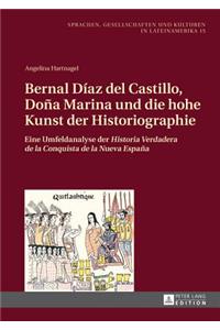Bernal Díaz del Castillo, Doña Marina und die hohe Kunst der Historiographie