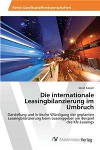 Die internationale Leasingbilanzierung im Umbruch