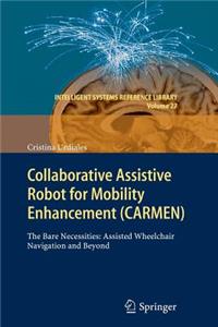 Collaborative Assistive Robot for Mobility Enhancement (Carmen)