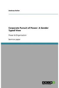 Corporate Pursuit of Power- A Gender Typed View