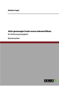 Aktiv gemanagte Fonds versus Indexzertifikate