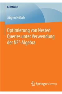 Optimierung Von Nested Queries Unter Verwendung Der Nf2-Algebra