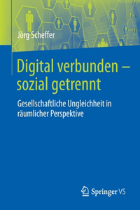 Digital Verbunden - Sozial Getrennt