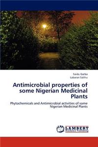 Antimicrobial properties of some Nigerian Medicinal Plants