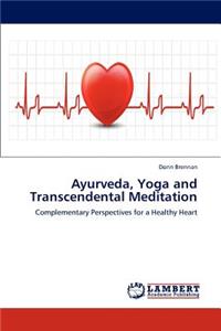 Ayurveda, Yoga and Transcendental Meditation