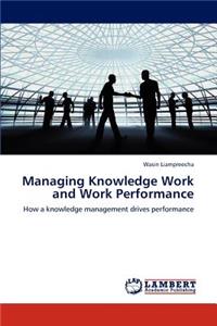 Managing Knowledge Work and Work Performance