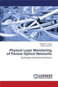 Physical Layer Monitoring of Passive Optical Networks