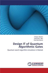 Design IT of Quantum Algorithmic Gates