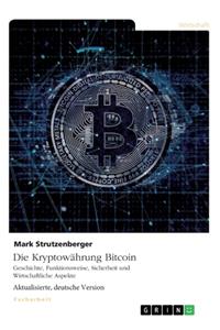 Kryptowährung Bitcoin. Geschichte, Funktionsweise, Sicherheit und Wirtschaftliche Aspekte