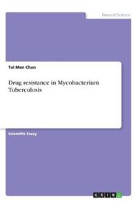 Drug resistance in Mycobacterium Tuberculosis
