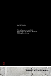 The Influence of Artificial Intelligence on Human Decision-Making Psychology