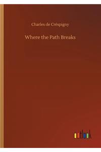 Where the Path Breaks