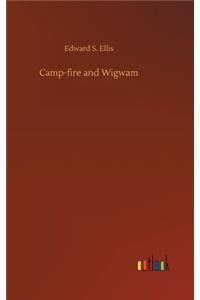 Camp-fire and Wigwam