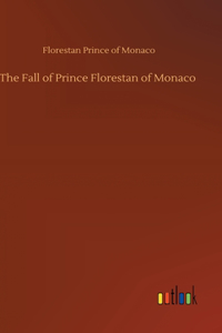 Fall of Prince Florestan of Monaco