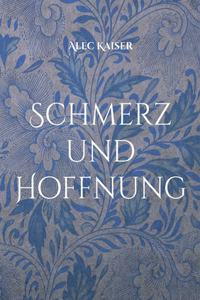 Schmerz und Hoffnung