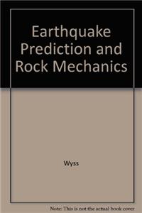 Earthquake Prediction and Rock Mechanics