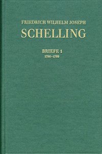 Friedrich Wilhelm Joseph Schelling: Historisch-Kritische Ausgabe / Historisch-Kritische Ausgabe. Im Auftrag Der Schelling-Kommission Der Bayerischen Akademie Der Wissenschaften / Briefe