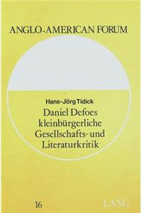 Daniel Defoes kleinbuergerliche Gesellschafts- und Literaturkritik