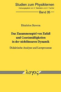 Zusammenspiel Von Zufall Und Gesetzmassigkeiten in Der Nichtlinearen Dynamik