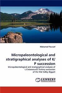 Micropaleontological and Stratigraphical Analyses of K/P Succession