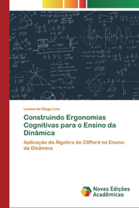 Construindo Ergonomias Cognitivas para o Ensino da Dinâmica