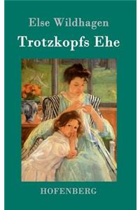 Trotzkopfs Ehe