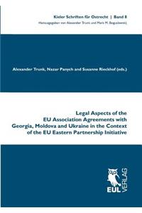 Legal Aspects of the EU Association Agreements with Georgia, Moldova and Ukraine in the Context of the EU Eastern Partnership Initiative