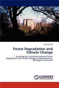 Forest Degradation and Climate Change