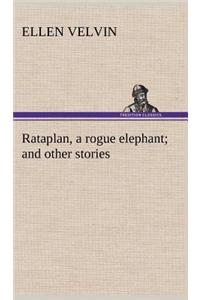 Rataplan, a rogue elephant and other stories