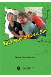 Und Wie Streiten Sie?