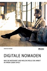 Digitale Nomaden. Was sie motiviert und welche Rolle die Arbeit in ihrem Leben spielt