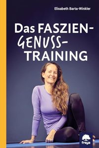 Das Faszien-Genuss-Training