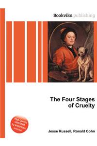 The Four Stages of Cruelty