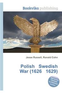 Polish Swedish War (1626 1629)