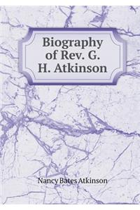 Biography of Rev. G. H. Atkinson