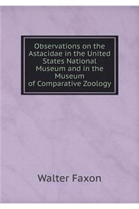 Observations on the Astacidae in the United States National Museum and in the Museum of Comparative Zoology