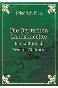 Die Deutschen Landsknechte Ein Kulturbild. Zweiter Abdruck.
