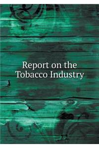Report on the Tobacco Industry