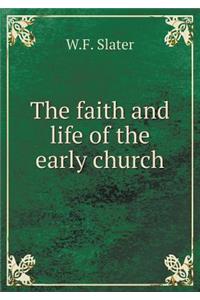 The Faith and Life of the Early Church