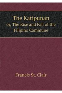 The Katipunan or, The Rise and Fall of the Filipino Commune