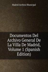 Documentos Del Archivo General De La Villa De Madrid, Volume 1 (Spanish Edition)