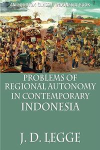 Problems of Regional Autonomy in Contemporary Indonesia