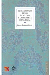 El Desarrollo Rural en Mexico y la Serpiente Emplumada
