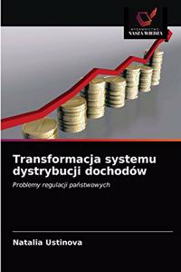 Transformacja systemu dystrybucji dochodów