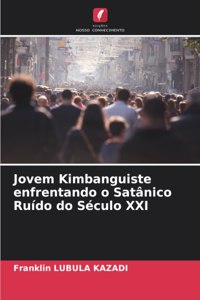 Jovem Kimbanguiste enfrentando o Satânico Ruído do Século XXI