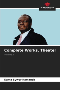 Complete Works, Theater