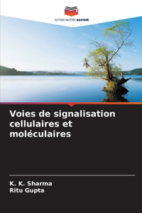 Voies de signalisation cellulaires et moléculaires