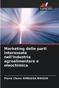 Marketing delle parti interessate nell'industria agroalimentare e oleochimica