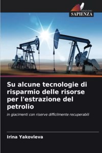 Su alcune tecnologie di risparmio delle risorse per l'estrazione del petrolio