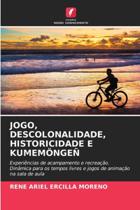 Jogo, Descolonalidade, Historicidade E Kumemöngeñ